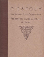 Hector d'Espouy - One Hundred Selected Plates from Fragments d'Architecture Antique. Volume II