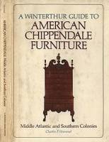 Charles F. Hummel - Winterthur Guide to American Chippendale Furniture: Middle Atlantic and Southern Colonies