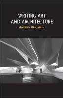 Andrew Benjamin, "Writing Art and Architecture"