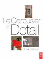Flora Samuel - Le Corbusier in Detail