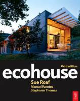 S.Roaf, M.Fuentes, S.Thomas - Ecohouse. A Design Guide