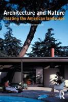 S. Bonnemaison, C. Macy - Architecture and Nature: Creating the American Landscape