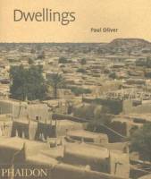 Paul Oliver - Dwellings: The Vernacular House Worldwide
