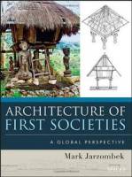 Mark M. Jarzombek - Architecture of First Societies: A Global Perspectiv