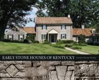 Carolyn Murray-Wooley - Early Stone Houses of Kentucky