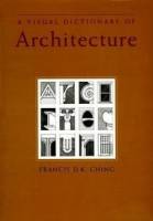 Francis D.K. Ching - A Visual Dictionary of Architecture