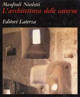 Manfredi Nicoletti - L'architettura delle caverne