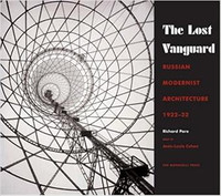 Richard Pare - Lost Vanguard: Russian Modernist Architecture 1922-1932