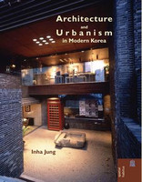 Inha Jung - Architecture and Urbanism in Modern Korea