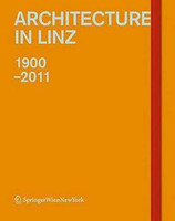 Bina A., Potocnik L. - Architecture in Linz 1900-2011