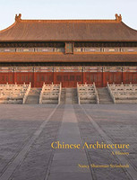 Nancy Shatzman Steinhardt - Chinese Architecture: A History