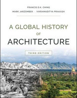 D.K. Ching Francis, M. Jarzombek Mark, Prakash Vikramaditya - A Global History of Architecture. Third Edition