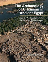 Nadine Moeller - The Archaeology of Urbanism in Ancient Egypt