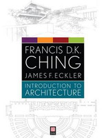 D.K. Ching Francis, F. Eckler James - Introduction to Architecture