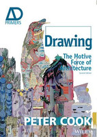 Peter Cook - Drawing: The Motive Force of Architecture