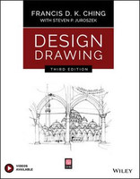 Francis D. K. Ching, Steven P. Juroszek - Design Drawing, 3rd Edition