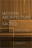 Ross Anderson, Maximilian Sternberg - Modern Architecture and the Sacred: Religious Legacies and Spiritual Renewal