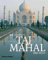 Ebba Koch - The Complete Taj Mahal