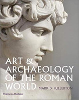 Mark D. Fullerton - Art & Archaeology of the Roman World