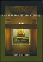 Grant Hildebrand - Origins of Architectural Pleasure