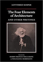 Gottfied Semper - The Four Elements of Architecture and Other Writings
