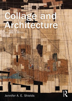 Jennifer A. E. Shields - Collage and Architecture, 2nd Edition