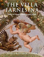 James Grantham Turner - The Villa Farnesina: Palace of Venus in Renaissance Rome